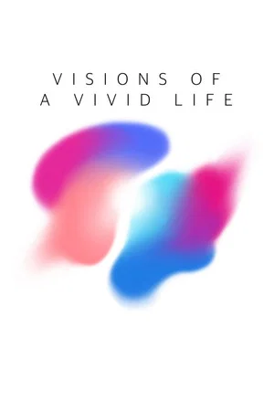 Постер: Visions of a Vivid Life