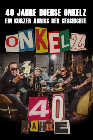 Постер: 40 Jahre Böhse Onkelz - Ein kurzer Abriss der Geschichte