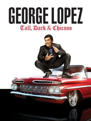 Постер: George Lopez: Tall, Dark & Chicano