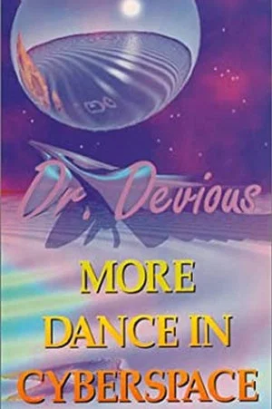 Постер: Dr. Devious: More Dance in Cyberspace