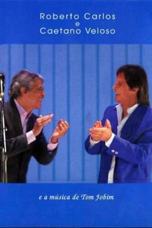 Постер: Roberto Carlos e Caetano Veloso - A Música de Tom Jobim