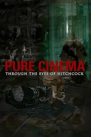 Постер: Pure Cinema: Through the Eyes of Hitchcock