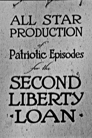 Постер: All-Star Production of Patriotic Episodes for the Second Liberty Loan