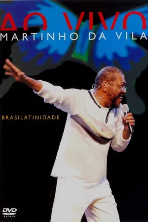 Постер: Martinho Da Vila – Brasilatinidade Ao Vivo