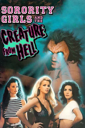Постер: Sorority Girls and the Creature from Hell