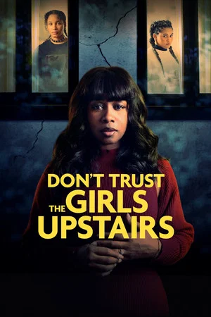 Постер: Don't Trust the Girls Upstairs