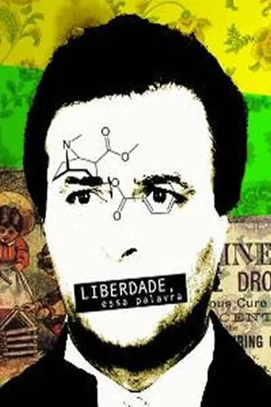 Постер: Liberdade, essa palavra