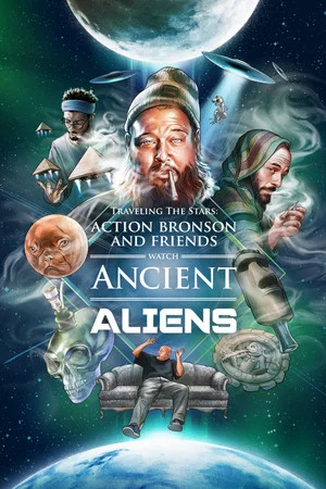 Постер: Traveling the Stars: Ancient Aliens with Action Bronson and Friends - 420 Special