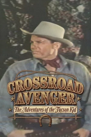 Постер: Crossroad Avenger: The Adventures of the Tucson Kid