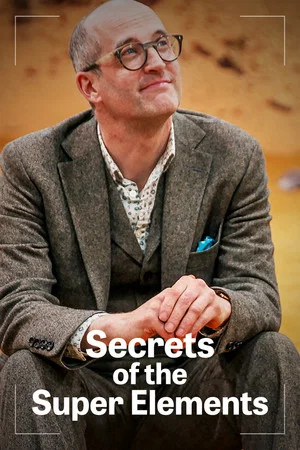 Постер: Secrets of the Super Elements
