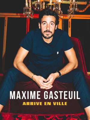Постер: Maxime Gasteuil arrive en ville