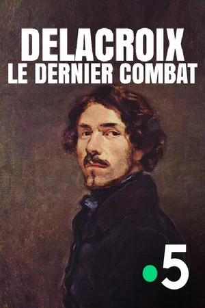 Постер: Delacroix : le dernier combat