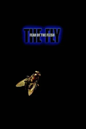 Постер: Fear of the Flesh: The Making of The Fly