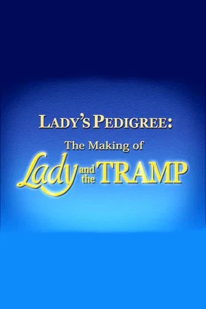 Постер: Lady's Pedigree: The Making of Lady and the Tramp