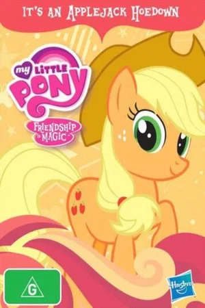Постер: My Little Pony Friendship is Magic: It's An Applejack Hoedown