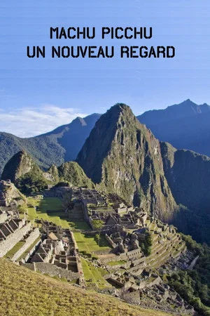Постер: Machu Picchu, Un Nouveau Regard