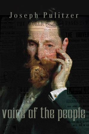 Постер: Joseph Pulitzer: Voice of the People