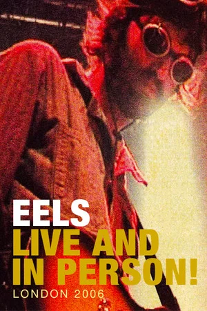 Постер: Eels: Live and in Person! London 2006