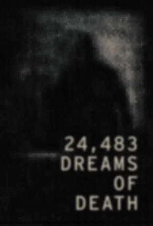 Постер: 24,483 Dreams of Death