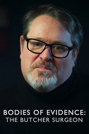 Постер: Bodies of Evidence: The Butcher Surgeon