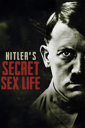 Постер: Hitler's Secret Sex Life