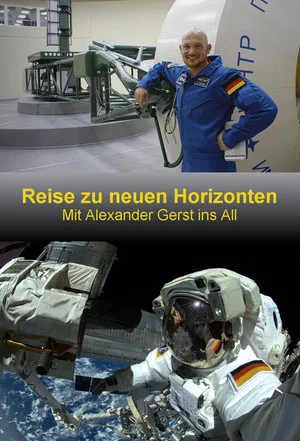 Постер: Reise zu neuen Horizonten - Mit Alexander Gerst ins All