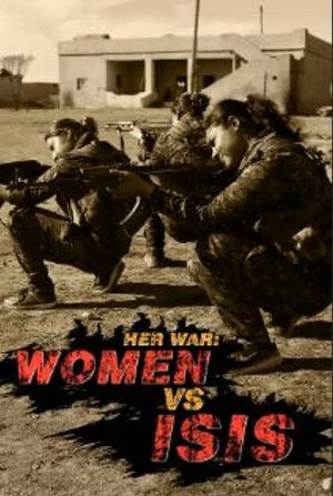 Постер: Her War: Women Vs. ISIS
