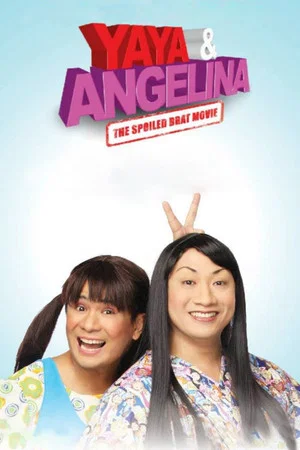 Постер: Yaya & Angelina: The Spoiled Brat Movie