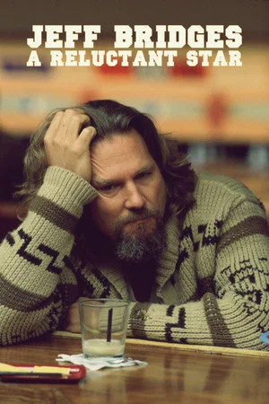 Постер: Jeff Bridges: A Reluctant Star