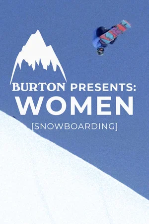 Постер: Burton Presents: WOMEN [SNOWBOARDING]