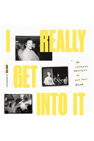 Постер: I Really Get Into It: The Underage Architects of Sioux Falls Punk