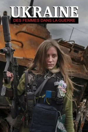 Постер: Ukraine : Des femmes dans la guerre
