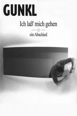 Постер: Gunkl: Ich laß' mich gehen - ein Abschied
