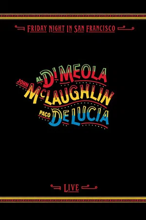 Постер: Al Di Meola, John McLaughlin, Paco De Lucia - Friday Night in San Francisco