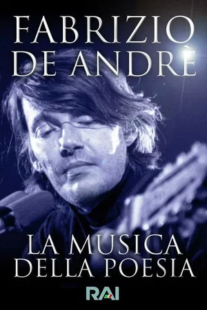 Постер: Fabrizio De Andrè, la musica della poesia - RAI Palcoscenico