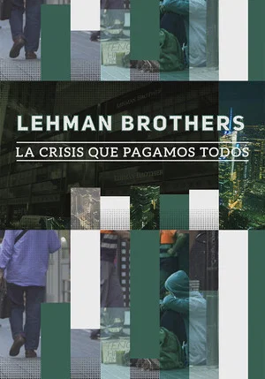 Постер: Lehman Brothers: la crisis la pagamos todos