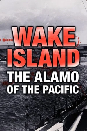 Постер: Wake Island: Alamo of the Pacific