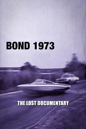 Постер: Bond 1973: The Lost Documentary