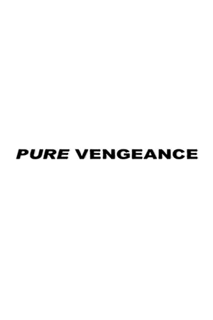 Постер: Pure Vengeance