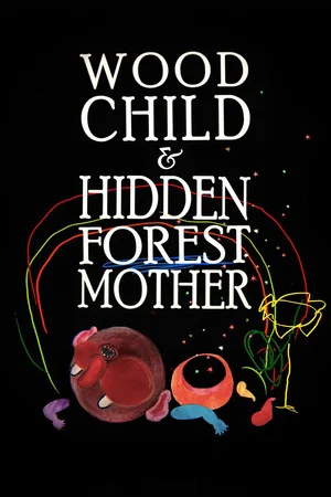 Постер: Wood Child and Hidden Forest Mother