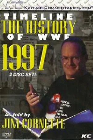 Постер: Timeline The History of WWE – 1997 – As Told By Jim Cornette