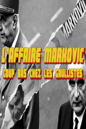 Постер: L'Affaire Markovic - coup bas chez les gaullistes