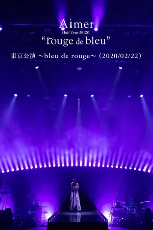 Постер: Aimer Hall Tour 19/20 “rouge de bleu” 東京公演 ～bleu de rouge～