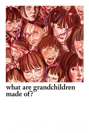 Постер: What Are Grandchildren Made Of?