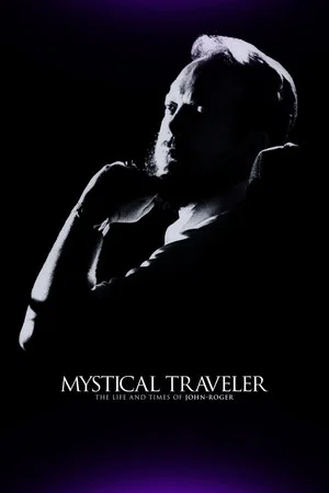 Постер: Mystical Traveler: The Life and Times of Dr. John-Roger