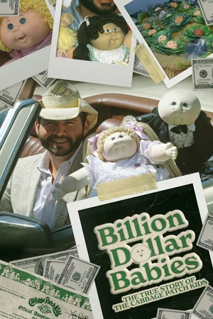 Постер: Billion Dollar Babies: The True Story of the Cabbage Patch Kids