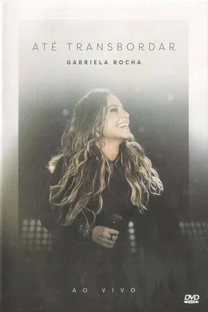 Постер: Gabriela Rocha - Até Transbordar