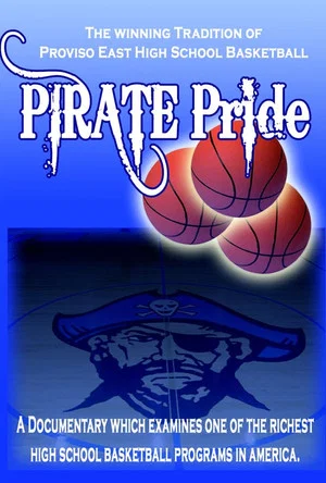 Постер: PIRATE PRIDE: The Winning Tradition of Proviso East Basketball