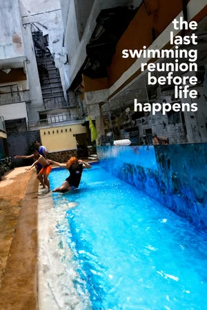 Постер: The Last Swimming Reunion Before Life Happens