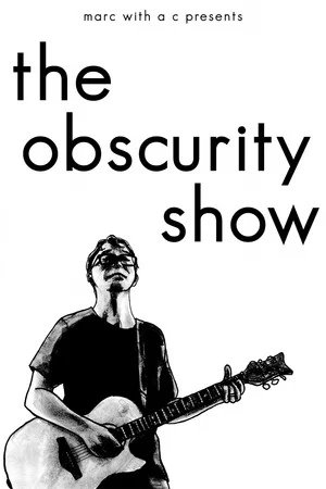 Постер: Marc With a C Presents: "The Obscurity Show"